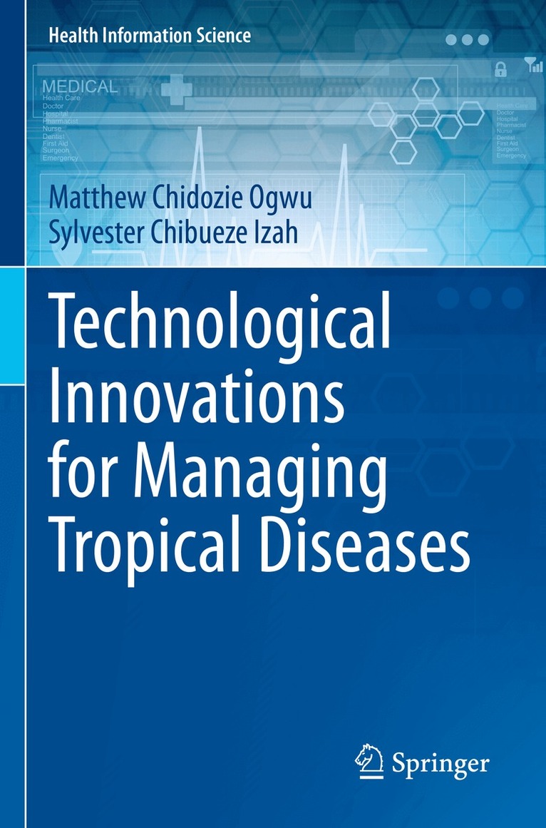 Matthew Chidozie Ogwu, Sylvester Chibueze Izah - Technological Innovations for Managing Tropical Diseases, Häftad