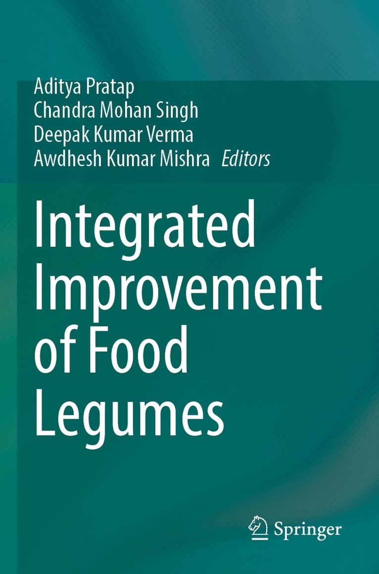Aditya Pratap, Chandra Mohan Singh, Deepak Kumar Verma, Awdhesh Kumar Mishra - Integrated Improvement of Food Legumes, Häftad