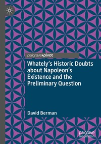 bokomslag Whately's Historic Doubts about Napoleon's Existence  and the Preliminary Question