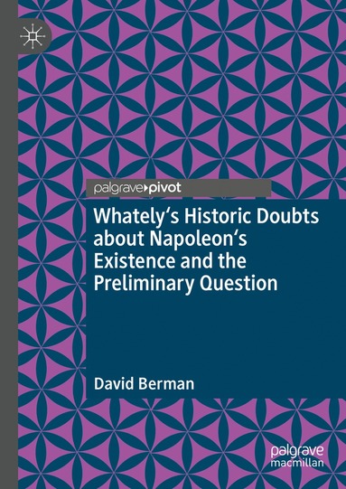 bokomslag Whately's Historic Doubts about Napoleon's Existence  and the Preliminary Question
