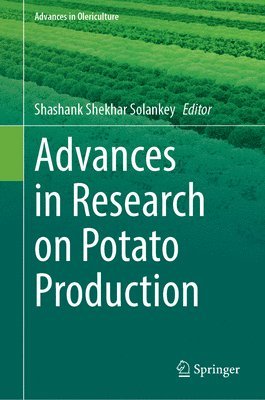 Shashank Shekhar Solankey - Advances in Research on Potato Production, Inbunden
