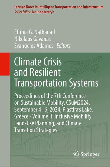 Eftihia G. Nathanail, Nikolaos Gavanas, Evangelos Adamos - Climate Crisis and Resilient Transportation Systems, Inbunden