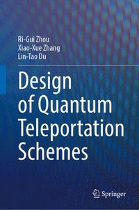 bokomslag Design of Quantum Teleportation Schemes