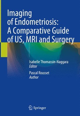 bokomslag Imaging of Endometriosis: A Comparative Guide of US, MRI and Surgery