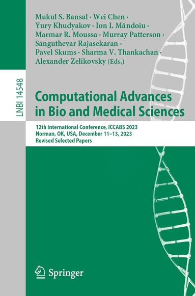 Mukul S. Bansal, Wei Chen, Yury Khudyakov, Ion I. Măndoiu, Marmar R. Moussa, Murray Patterson, Sanguthevar Rajasekaran, Pavel Skums, Sharma V. Thankachan, Alexander Zelikovsky - Computational Advances in Bio and Medical Sciences, Häftad