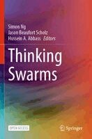 Simon Ng, Jason Beaufort Scholz, Hussein A. Abbass - Thinking Swarms, Häftad