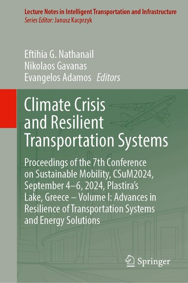 Eftihia G. Nathanail, Nikolaos Gavanas, Evangelos Adamos - Climate Crisis and Resilient Transportation Systems, Inbunden