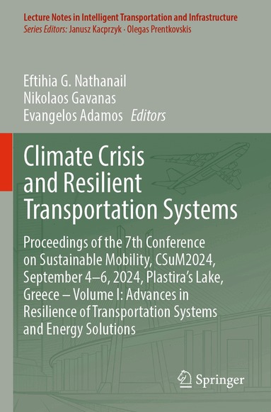 Eftihia G. Nathanail, Nikolaos Gavanas, Evangelos Adamos - Climate Crisis and Resilient Transportation Systems, Häftad