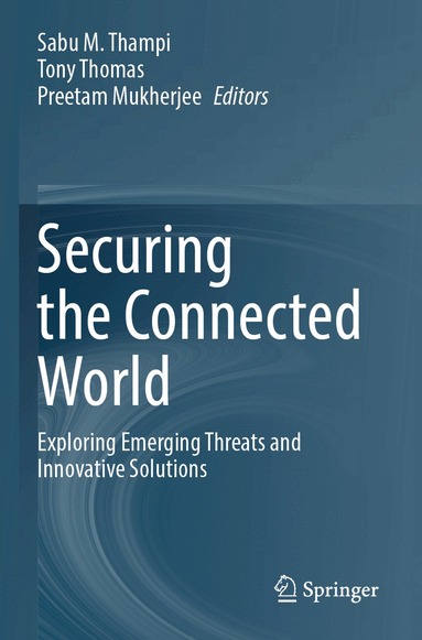 Sabu M Thampi, Tony Thomas, Preetam Mukherjee - Securing the Connected World, Häftad