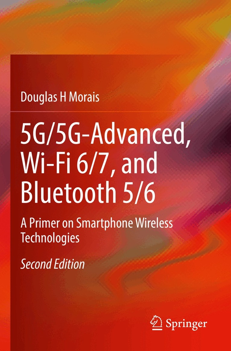 Douglas H Morais - 5G/5G-Advanced, Wi-Fi 6/7, and Bluetooth 5/6, Häftad