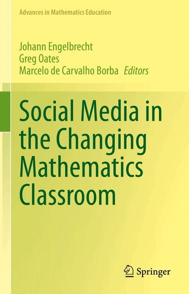Johann Engelbrecht, Greg Oates, Marcelo de Carvalho Borba - Social Media in the Changing Mathematics Classroom, Inbunden