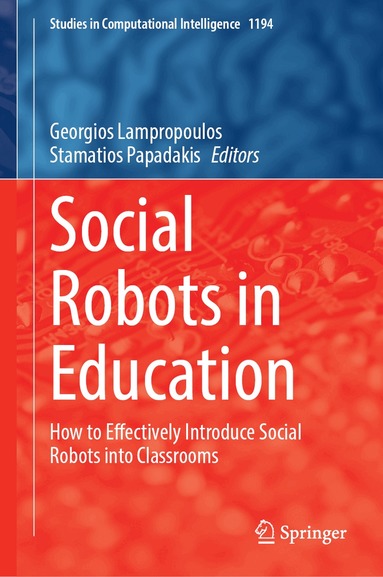 Georgios Lampropoulos, Stamatios Papadakis - Social Robots in Education, Inbunden