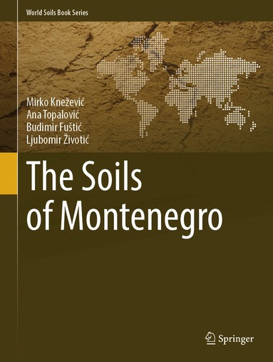 Mirko Knežević, Ana Topalović, Budimir Fuštić, Ljubomir Životić - Soils of Montenegro, Inbunden