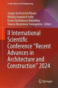 bokomslag II International Scientific Conference &quot;Recent Advances in Architecture and Construction&quot; 2024