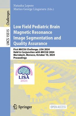 Natasha Lepore, Marius George Linguraru - Low Field Pediatric Brain Magnetic Resonance Image Segmentation and Quality Assurance, Häftad