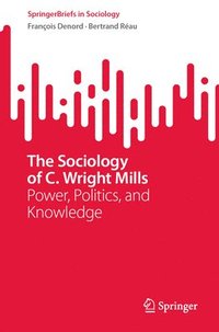 bokomslag The Sociology of C. Wright Mills