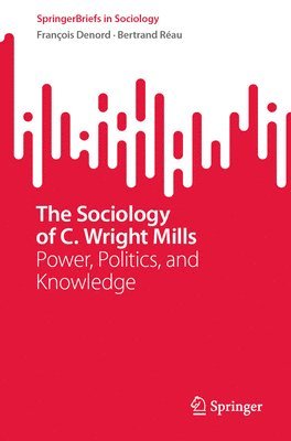 bokomslag The Sociology of C. Wright Mills