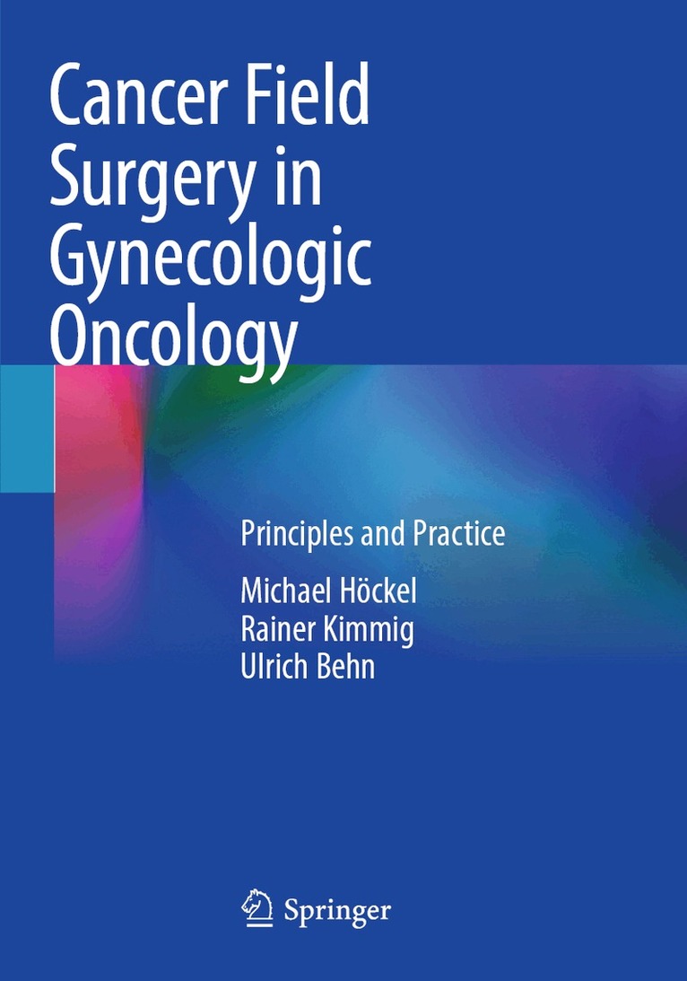 Michael Höckel, Rainer Kimmig, Ulrich Behn - Cancer Field Surgery in Gynecologic Oncology, Häftad. Tillgänglighet: Lägg i varukorg