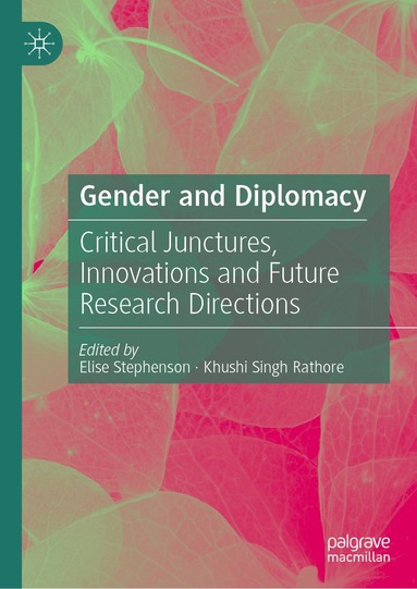 Elise Stephenson, Khushi Singh Rathore - Gender and Diplomacy, Inbunden