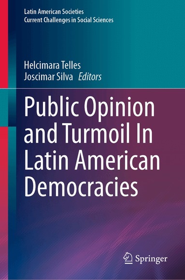 Helcimara Telles, Joscimar Silva - Public Opinion and Turmoil In Latin American Democracies, Inbunden