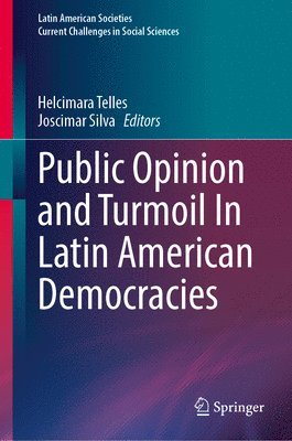 bokomslag Public Opinion and Turmoil In Latin American Democracies