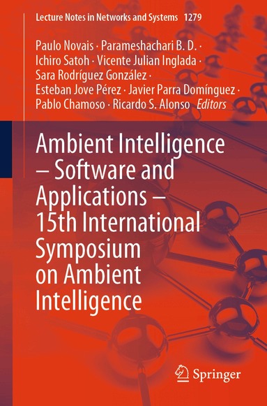 Paulo Novais, Parameshachari B. D., Ichiro Satoh, Vicente Julian Inglada, Sara Rodríguez González, Esteban Jove Pérez, Javier Parra Domínguez, Pablo Chamoso, Ricardo S. Alonso - Ambient Intelligence – Software and Applications – 15th International Symposium on Ambient Intelligence, Häftad