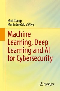 bokomslag Machine Learning, Deep Learning and AI for Cybersecurity