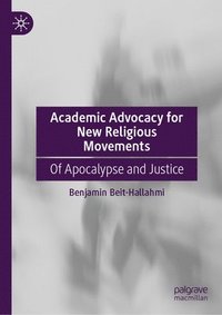 bokomslag Academic Advocacy for New Religious Movements: Of Apocalypse and Justice