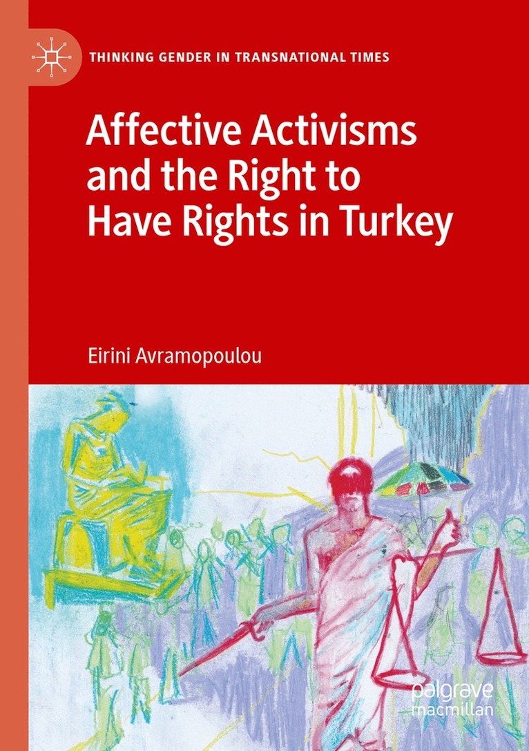 Eirini Avramopoulou - Affective Activisms and the Right to Have Rights in Turkey, Häftad. Tillgänglighet: Lägg i varukorg