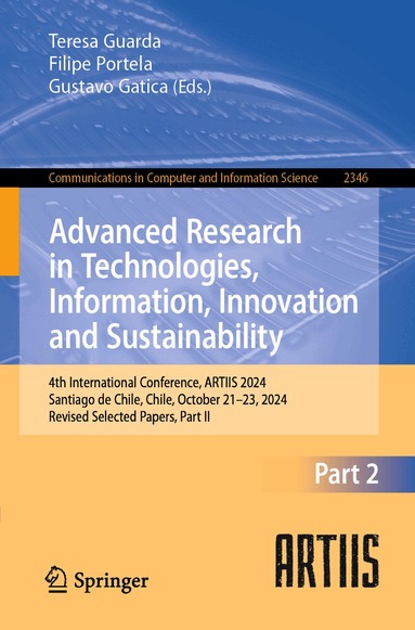 Teresa Guarda, Filipe Portela, Gustavo Gatica - Advanced Research in Technologies, Information, Innovation and Sustainability, Häftad