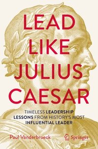 bokomslag Lead Like Julius Caesar