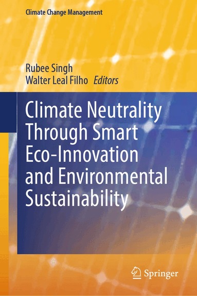 Rubee Singh, Walter Leal Filho - Climate Neutrality Through Smart Eco-Innovation and Environmental Sustainability, Inbunden