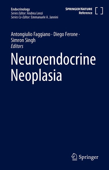 Antongiulio Faggiano, Diego Ferone, Simron Singh - Neuroendocrine Neoplasia, Inbunden