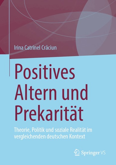 Irina Catrinel Crăciun - Positives Altern und Prekarität, Inbunden