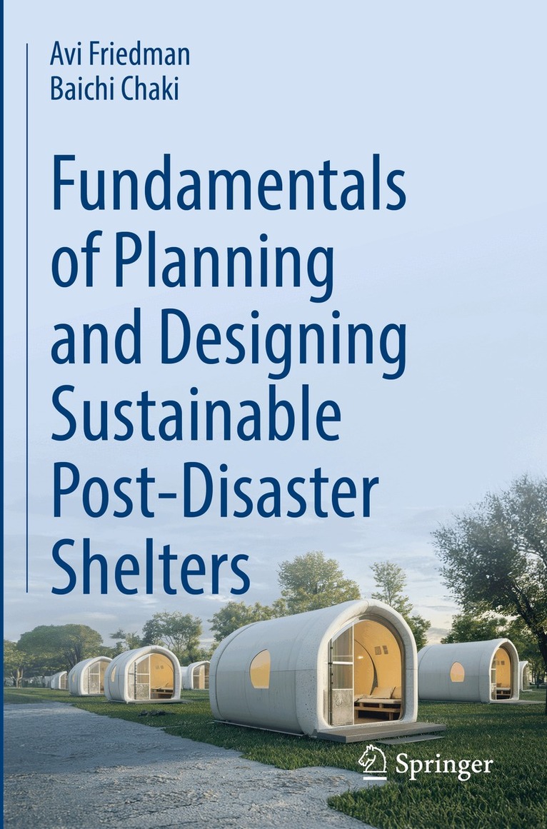 Avi Friedman, Baichi Chaki - Fundamentals of Planning and Designing Sustainable Post-Disaster Shelters, Häftad