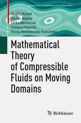 bokomslag Mathematical Theory of Compressible Fluids on Moving Domains