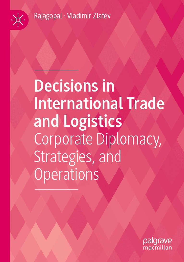 Rajagopal, Vladimir Zlatev - Decisions in International Trade and Logistics, Häftad