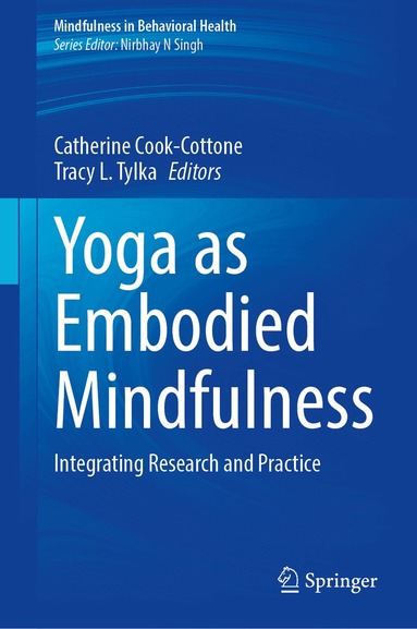 Catherine Cook-Cottone, Tracy L. Tylka - Yoga as Embodied Mindfulness, Inbunden