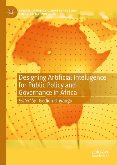 Gedion Onyango - Designing Artificial Intelligence for Public Policy and Governance in Africa, Inbunden