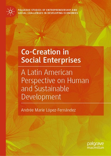 Andrée Marie López-Fernández - Co-Creation in Social Enterprises, Inbunden