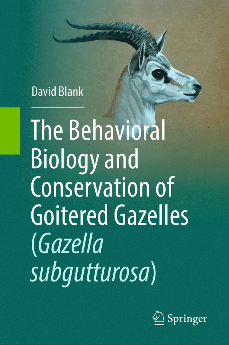 David Blank - Behavioral Biology and Conservation of Goitered Gazelles (Gazella subgutturosa), Inbunden