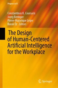 bokomslag The Design of Human-Centered Artificial Intelligence for the Workplace