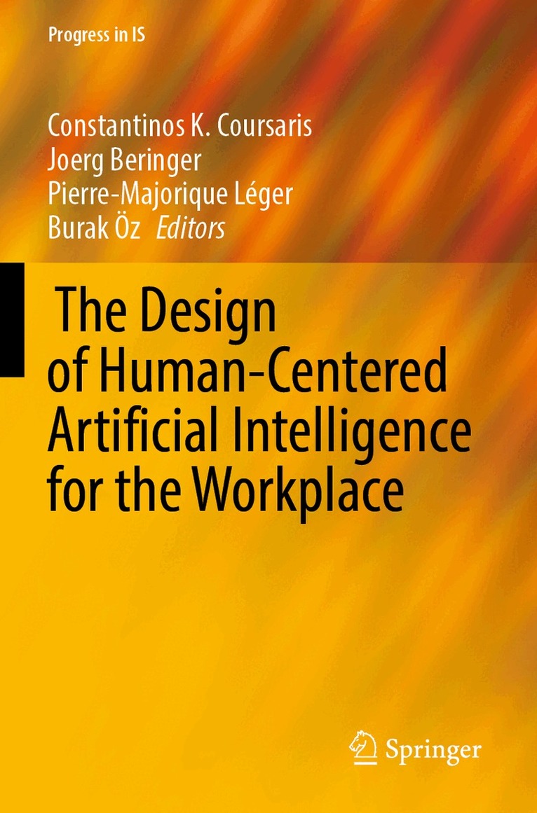 Constantinos K. Coursaris, Joerg Beringer, Pierre-Majorique Léger, Burak Öz - The Design of Human-Centered Artificial Intelligence for the Workplace, Häftad. Tillgänglighet: Lägg i varukorg