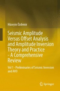 bokomslag Seismic Amplitude Versus Offset Analysis and Amplitude Inversion Theory and PracticeA Comprehensive Review