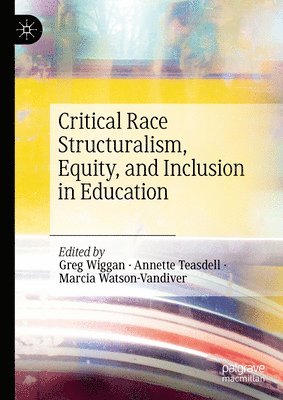 bokomslag Critical Race Structuralism, Equity, and Inclusion in Education