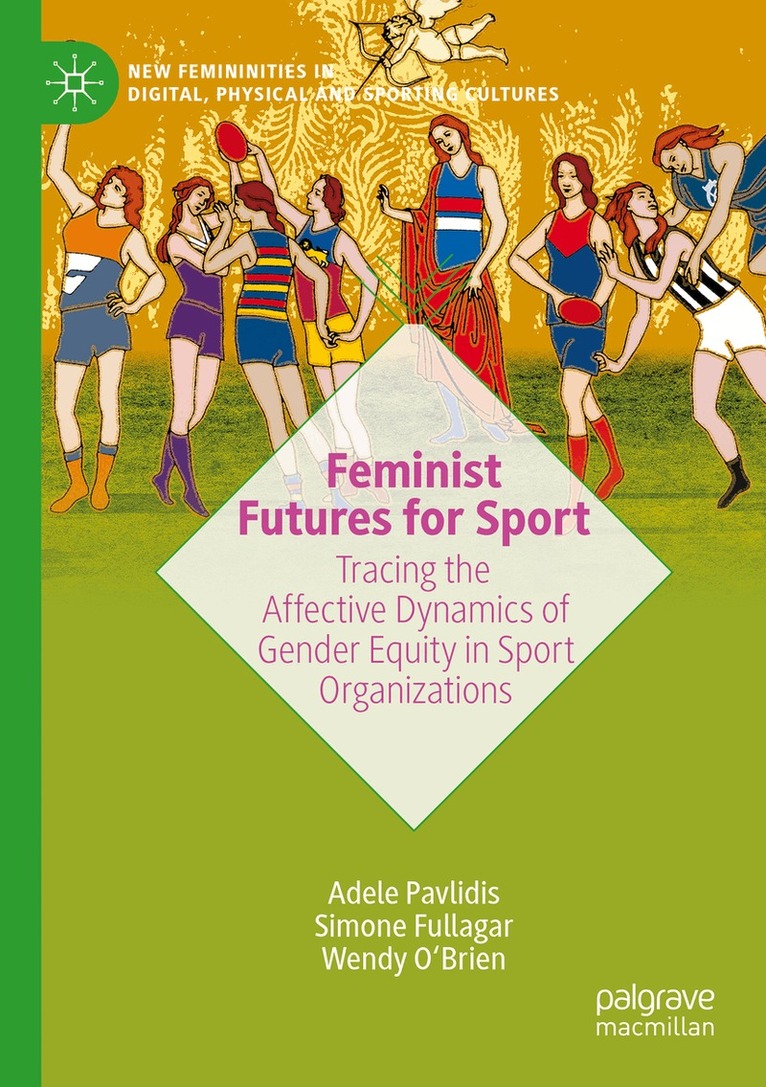 Adele Pavlidis, Simone Fullagar, Wendy O'Brien - Feminist Futures for Sport, Häftad