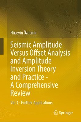 bokomslag Seismic Amplitude Versus Offset Analysis and Amplitude Inversion Theory and PracticeA Comprehensive Review