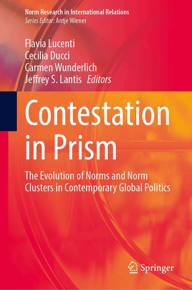 Flavia Lucenti, Cecilia Ducci, Carmen Wunderlich, Jeffrey S. Lantis - Contestation in Prism, Inbunden