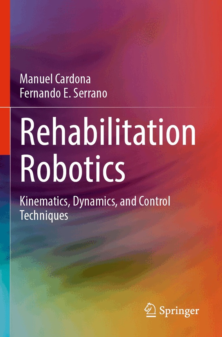Manuel Cardona, Fernando E. Serrano - Rehabilitation Robotics, Häftad
