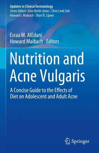 Esraa M. AlEdani, Howard I. Maibach - Nutrition and Acne Vulgaris, Inbunden